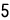 5